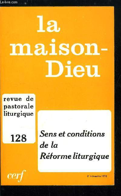 La Maison-Dieu n 128 - Sens et conditions de la rforme liturgique, Rflexions d'un vque devant la rforme liturgique par Mgr Jean Charles Thomas, La clbration liturgique en 1976 par Joseph Gelineau, La formation liturgique dans les diocses