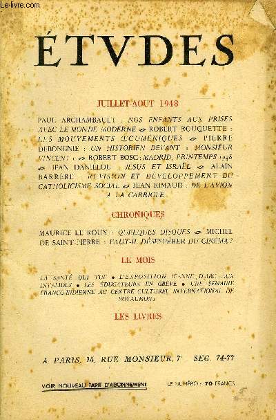 Etudes tome 258 n 7 - Nos enfants aux prises avec le monde moderne par Paul Archambault, Les mouvements oecumniques par Robert Rouquette, Un historien devant Monsieur Vincent par Pierre Debongnie, Madrid, printemps 1948 par Robert Bosc