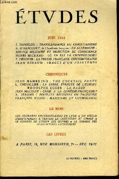 Etudes tome 273 n 6 - Transcendance du christianisme par J. Danilou, En Allemagne : service militaire et objection de conscience par R. D'Harcourt, Ou en est la criminologie ? par Henri Michard, La presse franaise contemporaine par P. Dnoyer, Images