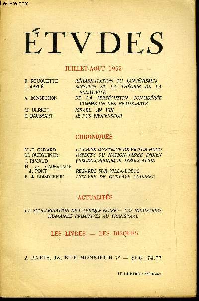 Etudes tome 286 n 7-8 - Rhabilitation du jansnisme ? par R. Rouquette, Einstein et la thorie de la relativit par J. Abel, De la perscution considre comme un des beaux arts par A. Bonnichon, Isrel, an VIII par M. Ulrich, Je fus professeur par E.