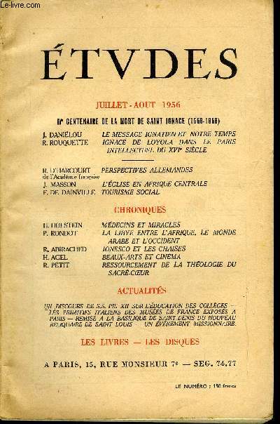 Etudes tome 290 n 7 - IVe centenaire de la mort de Saint Ignace (1556-1956), Le message ignatien et notre temps par J. Danilou, Ignace de Loyola dans le Paris intellectuel du XVIe sicle par R. Rouquette, Perspectives allemandes par R. d'Harcourt