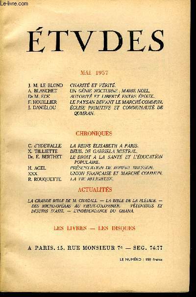 Etudes tome 293 n 5 - Charit et vrit par J.M. Le Blond, Un gnie nocturne : Marie Noel par A. Blanchet, Autorit et libert entre poux par le Dr M. Eck, Le paysan devant le march commun par F. Houillier, Eglise primitive et communaut de Qumran