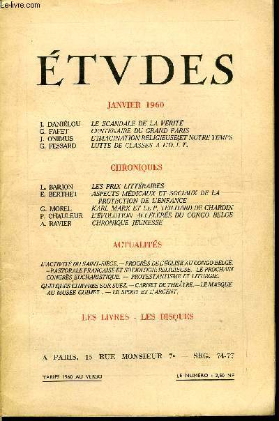 Etudes tome 304 n 1 - Le scandale de la vrit par J. Danilou, Centenaire du grand paris par G. Fafet, L'imagination religieuse et notre temps par J. Onimus, Lutte de classe a l'O.I.T. par G. Fessard, Les prix littraires par L. Barjon, Aspects mdicaux