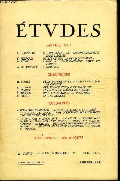 Etudes tome 308 n 1 - Le problme du conditionnement dans l'glise par L. Beirnaert, Qu'est ce que le dveloppement ? par F. Perroux, L'aide a l'enseignement priv en Afrique par A. Rtif, Maroc 1960 par A. du Passage, Deux importantes publications