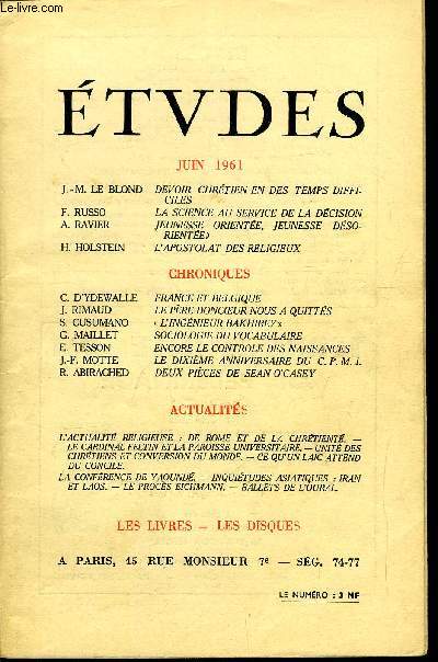 Etudes tome 309 n 6 - Devoir chrtien en des temps difficiles par J.M. Le Blond, La science au service de la dcision par F. Russo, Jeunesse oriente, jeunesse dsoriente ? par A. Ravier, L'apostolat des religieux par H. Holstein, France et Belgique