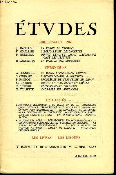 Etudes tome 310 n 7-8 - La vrit de l'homme par J. Danilou, L'agriculture dconcerte par F. Houillier, Quand Lyautey lisait Lacordaire chez les jsuites par P. Heidsieck, La passion des soubirous par R. Laurentin, Ce Wang typiquement chinois par A.