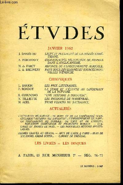 Etudes tome 312 n 1 - Unit et pluralit de la pense chrtiennes par J. Danilou, Communauts religieuses de femmes dans l'anglicanisme par A. Perchenet, Refonte de l'enseignement agricole par H. de Farcy, Pays sous dvelopps et sources nouvelles