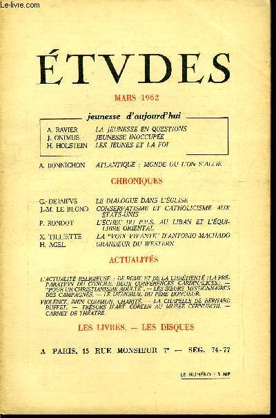 Etudes tome 312 n 3 - Jeunesse d'aujourd'hui, La jeunesse en questions par A. Ravier, Jeunesse inoccupe par J. Onimus, Les jeunes et la foi par H. Holstein, Atlantique : monde ou l'on s'allie par A. Bonnichon, Le dialogue dans l'glise par G. Dejaifve