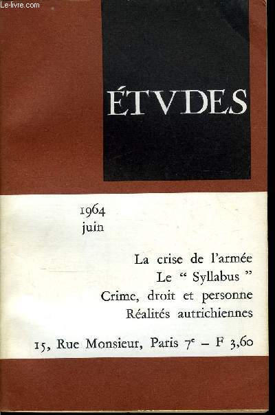 Etudes tome 320 n 6 - La crise de l'arme, Le Syllabus a cent ans par J. Lecler, Alerte a la dlinquance par J. Vernet, La criminologie par J. Pinatel, L'humanisation de la peine par R. Nerson, La dmocratie chrtienne en Autriche par K. Skalnik