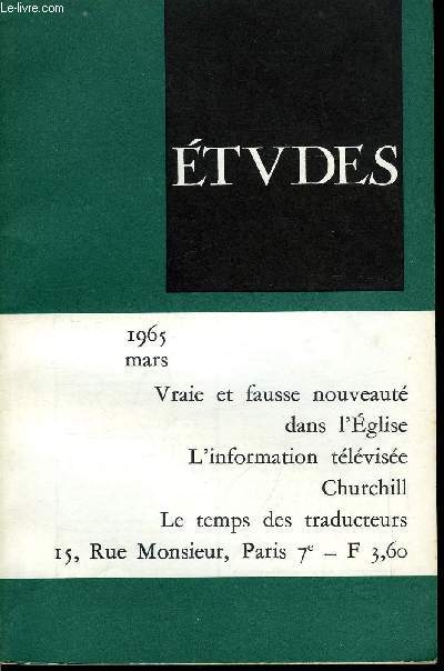 Etudes tome 322 n 3 - Vraie et fausse nouveaut dans l'Eglise par B. Ribes, Churchill et notre temps par M. Schumann, L'information tlvise par M. Farin, Problmes autour du secret par L. Beirnaert, L'obstacle des langues par R. Marl