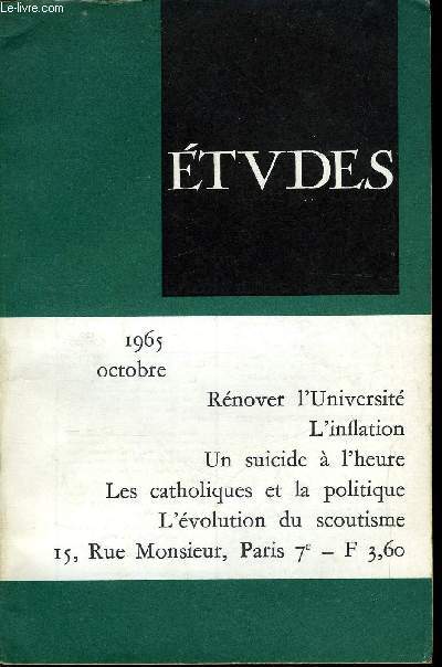 Etudes tome 323 n 10 - Rnover l'universit par J. Capelle, Un suicide a l'heure par J. Vernet, A la recherche des causes de l'inflation (suite) par J. Mraud, L'volution du scoutisme, progrs ou trahison ? par Ch. Celier, Le Grand Jamais par L. Barjon