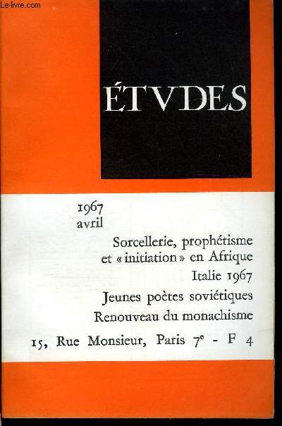 Etudes tome 326 n 4 - Sorcellerie et prophtisme en Afrique noire par R. Bureau, Chrtiens africains face a l'initiation ancestrale par J. Hallaire, Italie 1967 par G. de Rosa, Lettres sovitiques par S. Cusumano, Les romans par L. Barjon