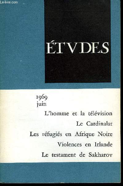 Etudes tome 320 n 6 - Le problme des rfugis en Afrique Noire par Pierre Chauleur, Le testament de Sakharov par Ren Marichal, Violences en Ulster, Panorama des forces politiques en Thalande par Jean Duffar, L'homme interrog par la tlvision