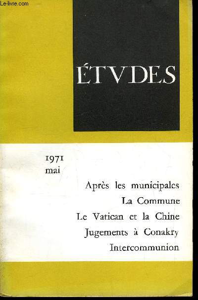 Etudes tome 334 n 5 - Le Saint Sige et la Chine par Lon Trivire, Un dictateur aux abois : Sekou Tour par Pierre Chauleur, L'exode des cerveaux par Ren Peaucelle, Les lections municipales en France par Jean Charlot, La commune, cent ans aprs