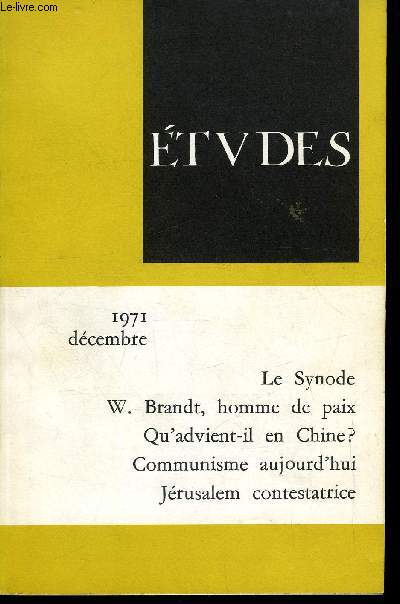 Etudes tome 335 n 12 - Willy Brandt, homme de paix par Henri Mnudier, Qu'advient-il en Chine ? par Jean Lefeuvre, Communisme aujourd'hui par Georges Morel,Dans un monde en mutation, l'agriculture et les agriculteurs changent aussi par Franois Houillier