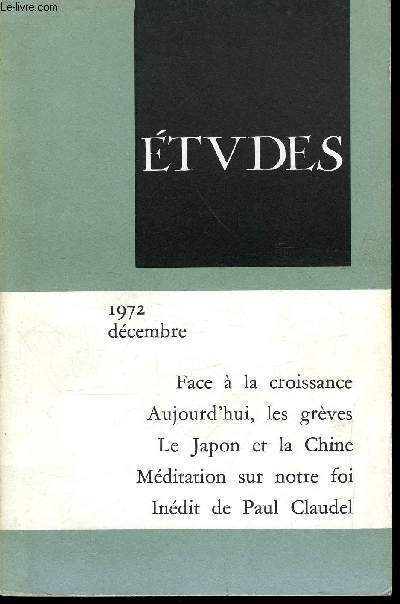 Etudes tome 337 n 12 - Face a la croissance par Etienne Pflimlin, Permanence et nouveaut de la grve par Guy Caire, Quand le Japon renoue avec la Chine par Lon Trivire, Propos en marge, Simone de Beauvoir par elle mme, Franois Sagan se renouvelle