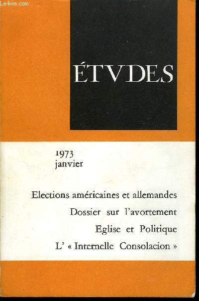 Etudes tome 338 n 1 - Du neuf et du vieux par Bruno Ribes, Les lections amricaines, un virage a droite ? par Marie France Toinet, Les lections allemandes du 19 novembre 1972 par Henri Menudier, Pour une rforme de la lgislation franaise relative