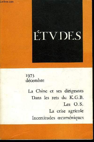 Etudes tome 339 n 12 - La Chine et ses dirigeants par Lon Trivire, Dans les rets du K.G.B. par Andr Martin, Le coup d'Etat au Chili, interrogations et rflexions par Gonzalo Arroyo, Les O.S., esclaves de notre temps par Jean Cottin