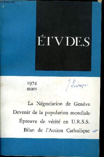 Etudes tome 340 n 3 - Proche Orient : la ngociation de Genve par Pierre Rondot, Le devenir de la population mondiale par Jean Noel Biraben, Dmographie et problmes connexes en Core du Sud par Jean Vrinaud, Lydia Tchoukovskaya et Alexandre