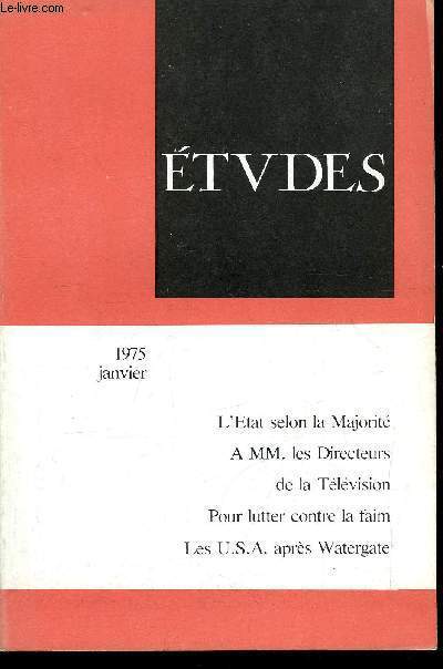 Etudes tome 342 n 1 - Une certaine ide de l'Etat par Jean Legres, Lettre ouverte a Messieurs les directeurs de la tlvision par Michel Souchon, L'humanit voudra-t-elle vraiment lutter contre la faim ? par Henri de Farcy, Les Etats Unis aprs Watergate