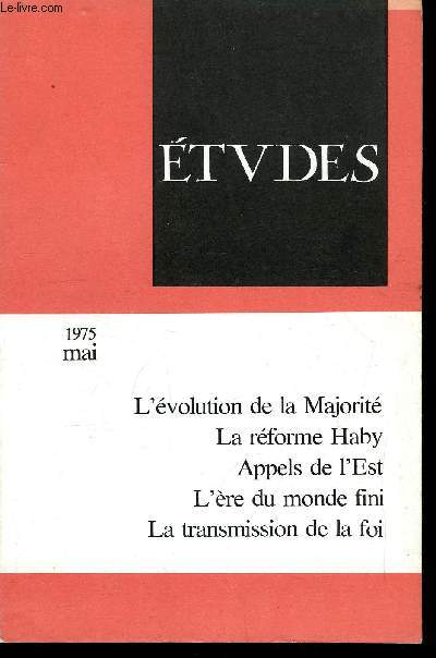 Etudes tome 342 n 5 - L'volution de la majorit par Jean Legres, Les projets de Monsieur Haby par Edmond Vandermeersch, L're du monde fini par Bela Farago, Appels de l'Est a la confrence sur la scurit europenne par Andr Martin