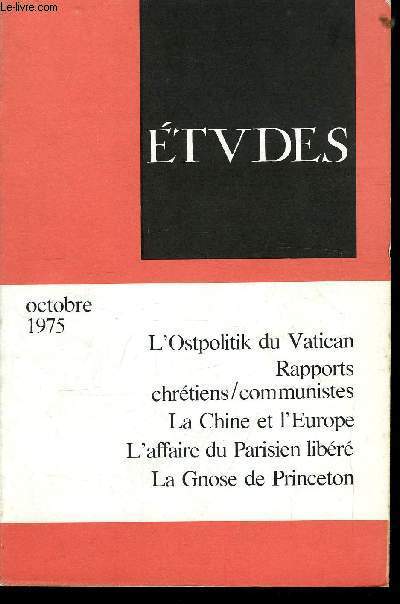 Etudes tome 343 n 10 - La Chine et la Scurit europenne par Lon Trivire, L'Ostopolitik du Vatican par Louis de Vaucelles, Marxisme et chrtiens par Paul Valadier, L'affaire du Parisien libr par Jean Legres, La gnose de Princeton par Franois Russo