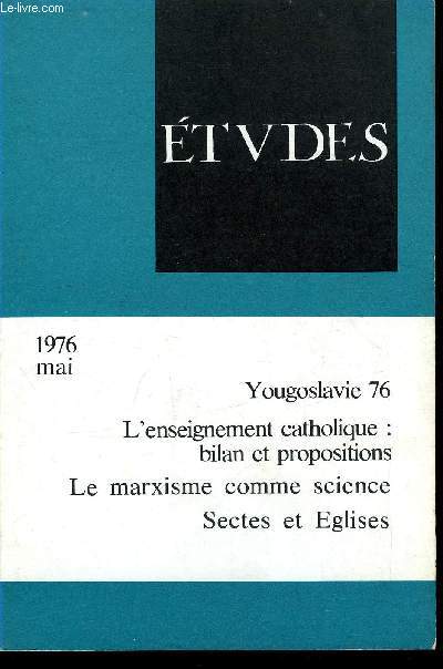 Etudes tome 344 n 5 - L'enseignement catholique par E. Vandermeersch, Yougoslavie 76 par F. Fejto, L'Afrique du Sud par R. Pichon, Ossip et Nadejda Mandelstal par A. Meunier-Zver, Choix de films par J. Collet et E. Florentin, Marxisme et scientificit