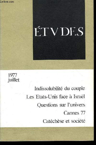 Etudes tome 347 n 7 - L'indissolubilit du couple par L. Beirnaert, Les Etats Unis et le conflit isralo arabe par I. Errera-Hoechstetter, Un dsquilibre proccupant par H. Menudier, La fin des insularits par C. Berger Forestier, Connaissance