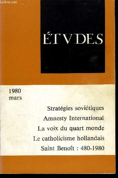 Etudes tome 352 n 3 - Stratgie sovitique et puissance militaire par L.P. Peronne, Vers un nouveau socialisme en Espagne ? par M. Alcala, Amnesty international par A. de Montalembert, Le Pre Joseph Wresinski par F. de la Gorce et A. Grosser