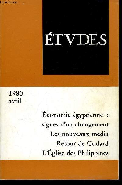 Etudes tome 352 n 4 - Egypte : les modes informels du changement par M.P. Martin, Malgr elle, l'Albanie visite par D.E. Barjou, Travailleurs trangers : la consigne suprieure a la loi par S. Mangin, Des nouvelles techniques aux nouveaux mdias