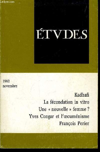 Etudes tome 357 n 11 - Kadhafi, lmens pour un portrait par Herv Bleuchot, Les organisations prives d'aide au dveloppement en Frnce par Gabriel Marc, La nouvelle femme par Martine Segalen, L'aventure de la fcondation in vitro par Patrick Verspieren