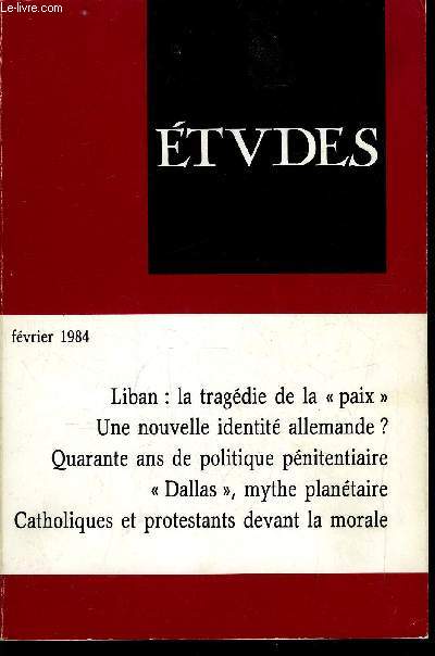 Etudes tome 360 n 2 - Liban : la tragdie de la paix par Joseph Maila, Une nouvelle identit allemande ? par Gerhard Kiersch, Les tiers mondismes contests par Philippe Laurent, La politique pnitentiaire franaise, son volution au cours des quarante