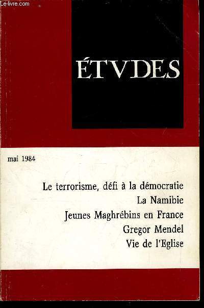 Etudes tome 360 n 5 - Le terrorisme, dfi a la dmocratie par Paul Valadier, Vrai ou faux espoir pour la Namibie ? par Franois Gaulme, Jeunes maghrbins en France, Les enfants de la crise par Adil Jazouli, Maitriser le cancer ou les difficults