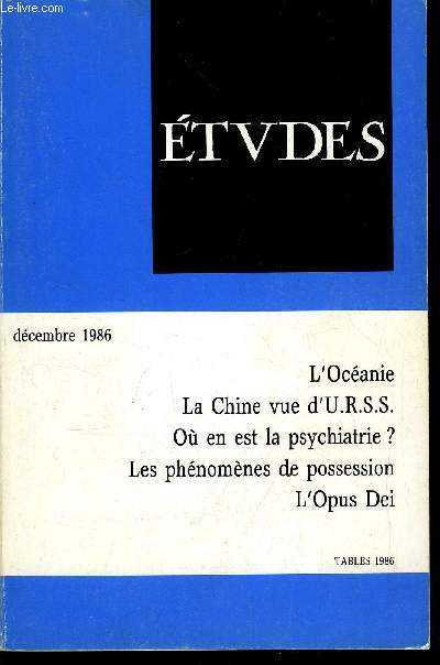 Etudes tome 365 n 12 - L'URSS et la Chine, la sinologie au service du Parti par Alexei Antonkin, L'Ocanie par Jean Pierre Gomane, La psychiatrie devant la maladie mentale par Jean Ayme, L'organisation des soins psychiatriques en France par Martine