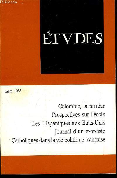 Etudes tome 368 n 3 - Colombie, l'odeur de la terreur par Alfredo Gomez-Muller, Prsence hispanique aux Etats Unis par Annick Trguer, Education nationale : l'heure des sages par Dominique Salin, L'enseignement suprieur et les bacheliers de l'an 2000