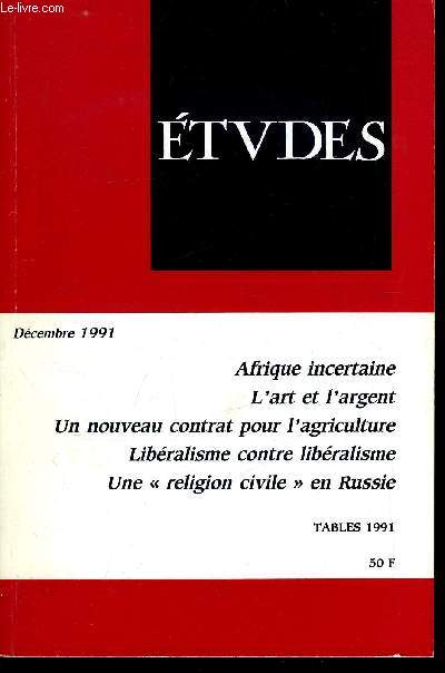 Etudes tome 375 n 12 - Afrique incertaine par Franois Gaulme, Ocans, gographie et stratgie par Guy Labourie, L'environnement, enjeu pour les agriculteurs par Jean de Montgolfier, L'art et l'argent par Jean Diard, Centesimus Annus et le libralisme