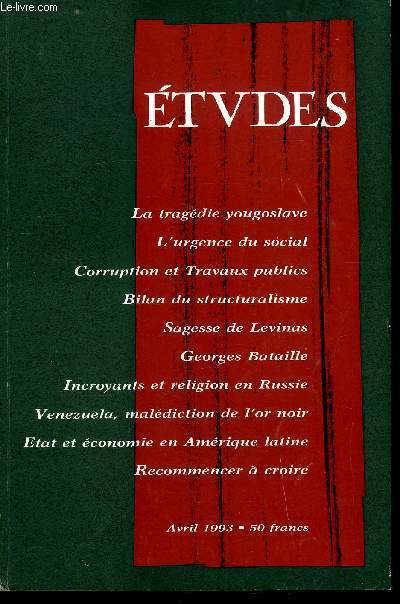 Etudes tome 378 n 4 - Expliquer la tragdie yougoslave, la gense des nouveaux nationalismes par Catherine Lutard, Venezuela, essor et dclin d'un pays ptrolier par Victor Sukup, Pour un nouveau dveloppement en Amrique latine par Raul Bernal Meza