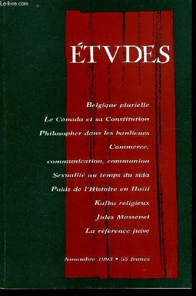 Etudes tome 379 n 11 - La Belgique, un produit de petites histoires ? par Jef Van Gerwen, La saga constitutionnelle canadienne par Louis Sabourin, La philosophie et ses nouveaux lves par Laurent Giessner, Commerce, communication, communion par Jean