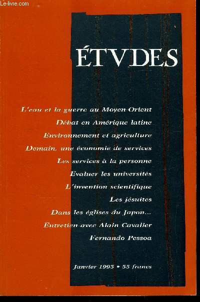 Etudes tome 382 n 1 - Les guerres de l'eau au Moyen Orient par Franois Bodec, La modernit dans l'glise latino-amricaine par Sylvie Koller, Environnement, agriculture et dveloppement durable par Dominique Vermersch, Demain, une conomie de services