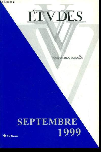 Etudes tome 391 n 9 - Les Balkans dans la tempte par Jean Arnault Drens, La scurit alimentaire par Etienne Perrot, L'adoption au risque de l'homosexualit par Agns Auschitzka, Jeunesse des mythes par Jean Claude Carrire, Patiences de l'ombre