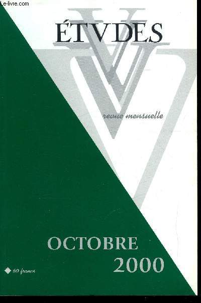 Etudes tome 393 n 10 - Tony Blair, ou les alas de la dcentralisation par Philippe Le Corre, Etats Unis : l'enseignement suprieur jsuite par Charles L. Currie, Les Dalits en Inde par Michael Amaladoss, Les Franais et la socit civile par Jean