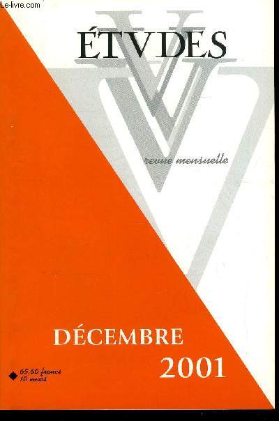 Etudes tome 395 n 12 - Temps nouveaux par Henri Madelin, Les raisins de la colre par Bruno Guigue, Le nationalisme albanais, nouvelle menace pour les Balkans ? par Jean Arnault Drens, Face a la violence par Jacques de Bollardire, La place