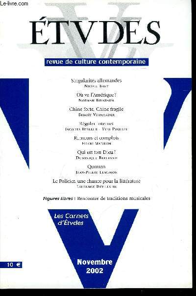 Etudes tome 397 n 11 - Singularits allemandes par Nicole Bary, Ou va l'Amrique ? par Norman Birnbaum, Chine forte, Chine fragile par Benoit Vermander, Rguler Internet par Jacques Berleur/Yves Poullet, Rumeurs et complots par Henri Madelin