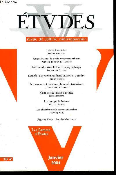 Etudes tome 400 n 1 - Lacit incertaine par Henri Madelin, Guantanamo par Patrick Troude-Chastenet, Pour rendre vivable l'univers asymtrique par Jean Yves Calvez, L'emploi des personnes handicapes en question par Pierre Grapin, Permanence