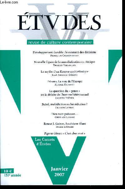 Etudes tome 406 n 1 - Dveloppement durable, le moment des dcisions par Pierre de Charentenay, Nouvelle figure de la mondialisation en Afrique par Thierry Vircoulon, Le mythe d'un Kosovo multiethnique par Jean Arnault Drens, Prisons : la voie
