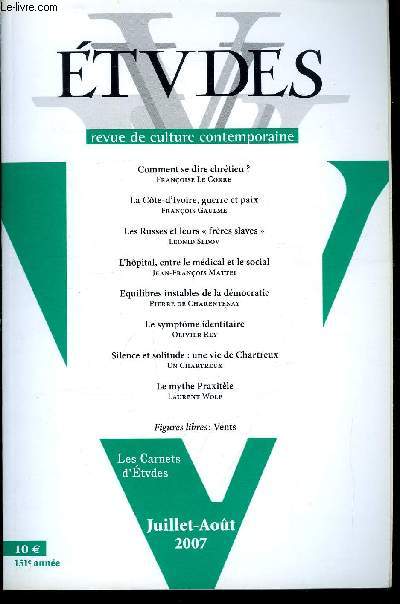 Etudes tome 407 n 7 - Comment se dire chrtien ? par Franoise Le Corre, La Cote d'Ivoire, guerre et paix par Franois Guillaume, Les Russes et leurs frres slaves par Leonid Sedov, L'hopital, entre le mdical et le social par Jean Franois Mattei