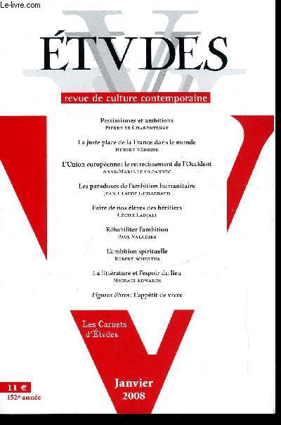 Etudes tome 408 n 1 - Pessimismes et ambitions par Pierre de Charentenay, La juste palce de la France dans le monde par Hubert Vdrine, L'union europenne : le rtrcissement de l'Occident par Anne Marie Le Gloannec, Les paradoxes de l'ambition