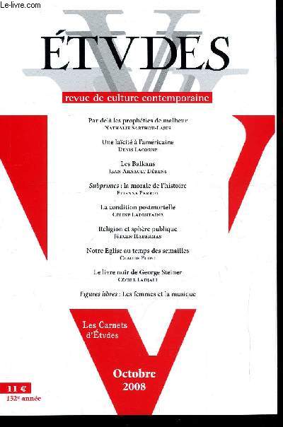 Etudes tome 409 n 10 - Par dela les prophties de malheur par Nathalie Sarthou Lajus, Une lacit a l'amricaine par Denis Lacorne, Les Balkans, entre intgration europenne et nouveaux dchirements par Jean Arnault Drens, Subprimes, la morale