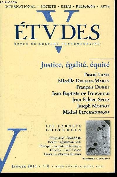 Etudes tome 414 n 1 - Justice : une question pour tous par Pierre de Charentenay, Equit et justice dans la mondialisation par Pascal Lamy, Vers une responsabilit quitable dans une communaut mondialise par Mireille Delmas Marty, Egalit des places