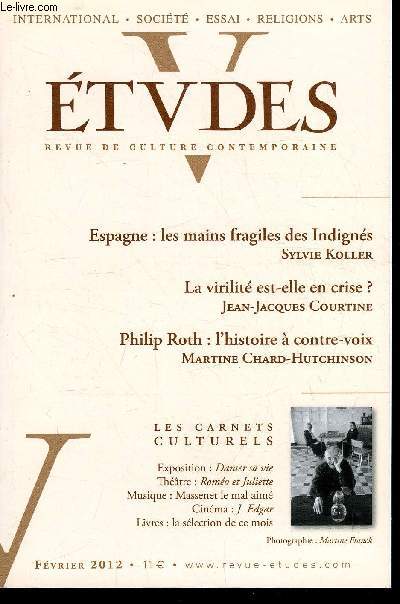 Etudes tome 416 n 2 - Que reste-t-il de la dissidence ? par Nathalie Sarthou-Lajus, L'urgence collective de la crise sanitaire par Bernard Perret, Espagne : les mains fragiles des Indigns par Sylvie Koller, La virilit est-elle en crise ? par Jean